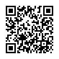 情 侶 做 愛 口 交 自 拍 ， 瘋 狂 抽 插 ， 妹 子 直 喊 “ 哥 哥 再 加 油 ” ， 全 程 露 臉 國 語 對 白 淫 蕩 1080P版的二维码